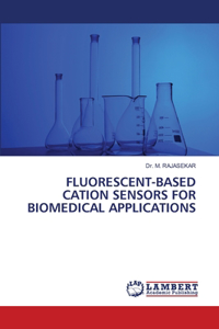 Fluorescent-Based Cation Sensors for Biomedical Applications