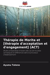 Thérapie de Morita et [thérapie d'acceptation et d'engagement] (ACT)