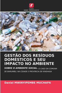 Gestão DOS Resíduos Domésticos E Seu Impacto No Ambiente