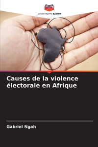 Causes de la violence électorale en Afrique