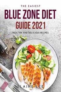 The Easiest Blue Zone Diet Guide 2021