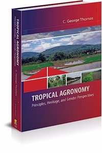 TROPICAL AGRONOMY - Principles, Heritage, and Gender Perspectives