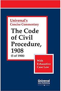 The Code of Civil Procedure, 1908 with Exhaustive Case Law