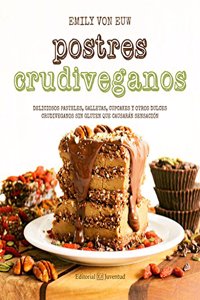 Postres crudiveganos (Spanish Edition)