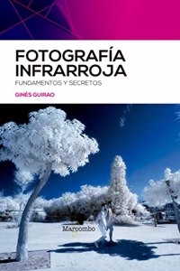 Infrared photography: Fundamentos y secretos