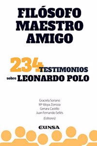 Filosofo, maestro y amigo: 234 Testimonios sobre Leonardo Polo