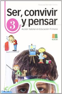 Ser, convivir y pensar 3: convivencia y accion tutorial en educacion primaria (Spanish Edition)