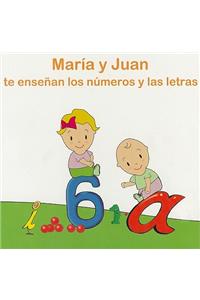 Maria y Juan Te Ensenan los Numeros y las Letras