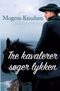 Tre kavalerer søger lykken
