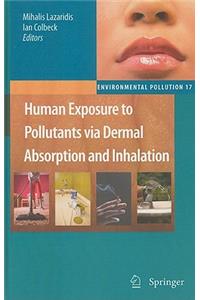 Human Exposure to Pollutants Via Dermal Absorption and Inhalation