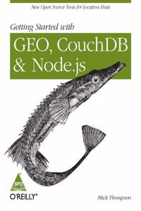 Getting Started With GEO, CouchDB, And Node.js: New Open Source Tools For Location Data