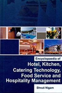 Encyclopaedia of Hotel Kitchen Catering Technology Food Service and Hospitality Management in 2 Vols