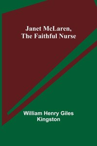 Janet McLaren, the Faithful Nurse