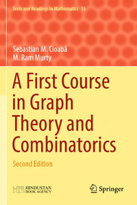 First Course in Graph Theory and Combinatorics: Second Edition