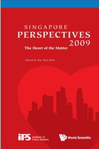 Singapore Perspectives 2009: The Heart of the Matter