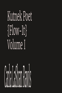 Kutnek Poet {Flow-It} Volume 1