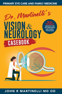 Dr. Martinelli's Vision & Neurology Casebook