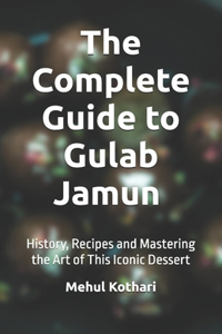 The Complete Guide to Gulab Jamun (5.5*8.5 INCH PRINT)
