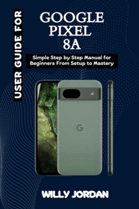 User Guide for Google Pixel 8a