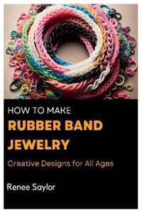 How to Make Rubber Band Jewelry