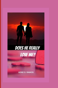 Does He Really Love Me?