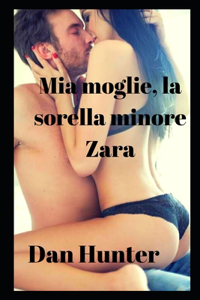 Mia moglie, la sorella minore Zara