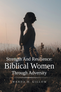 Strength And Resilience