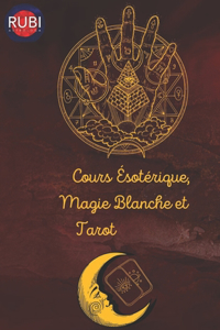 Cours Ésotérique, Magie Blanche et Tarot