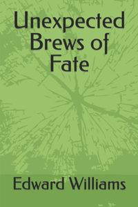 Unexpected Brews of Fate