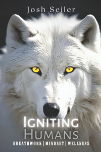 Igniting Humans