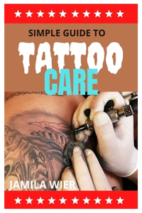 Simple Guide to Tattoo Care