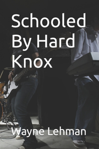 Schooled By Hard Knox