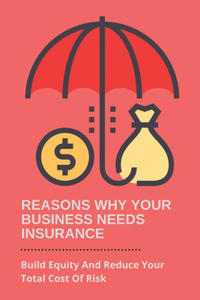 Reasons Why Your Business Needs Insurance