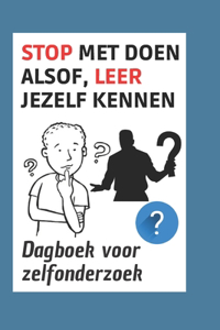Stop met doen alsof, leer jezelf kennen