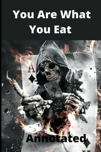 You Are What You Eat Annotated