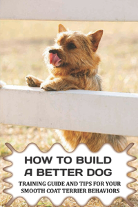 How To Build A Better Dog