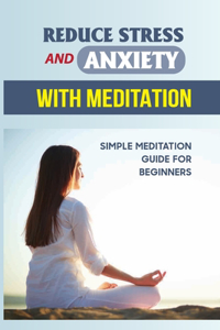 Reduce Stress And Anxiety With Meditation