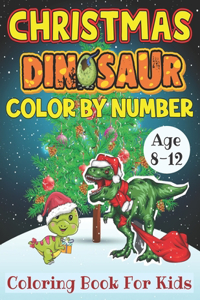 Christmas dinosaur Color By Number Coloring Book For Kids Age 8-12