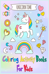Unicorn Time Coloring Activity Books For Kids