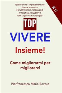 Vivere Insieme!: Come Migliorarmi Per Migliorarci