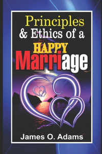 Principles and Ethics of a Happy Marriage