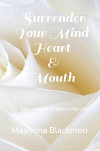 Surrender Your Mind Heart & Mouth