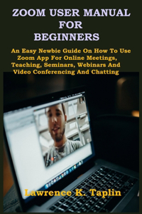 Zoom User Manual for Beginners