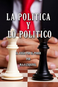 La Politica Y Lo Politico