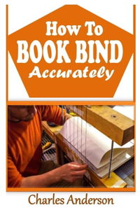 How to Book Bind Accurately