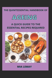 The Quintessential Handbook Of Ageing
