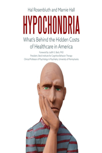 Hypochondria: What's Behind the Hidden Costs of Healthcare in America