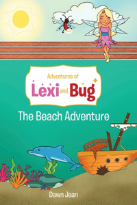 Adventures of Lexi and Bug: The Beach Adventure