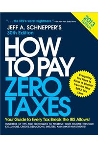 How to Pay Zero Taxes 2013