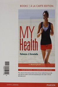 My Health: The Masteringhealth Edition, Books a la Carte Plus Masteringhealth with Etext -- Access Card Package
